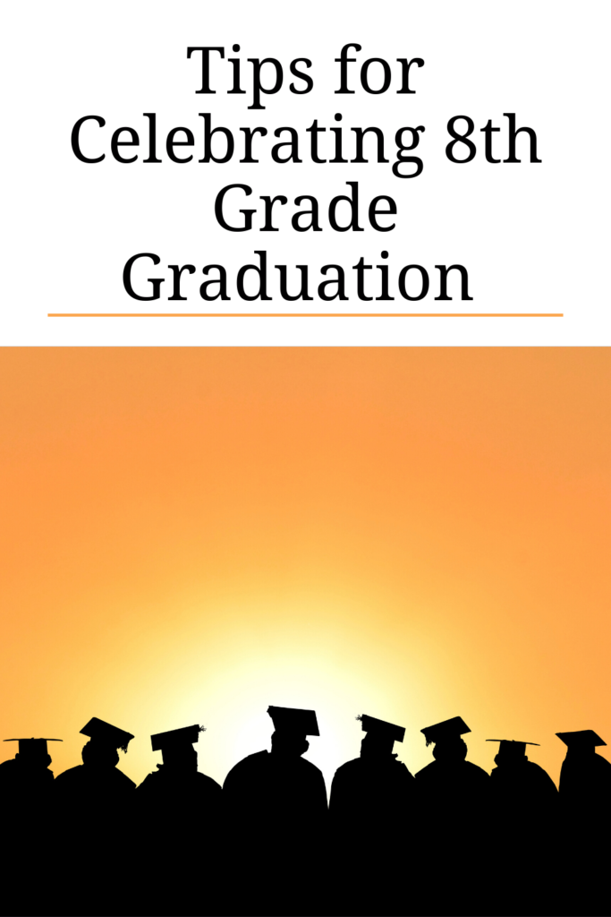 Tips for Celebrating 8th Grade Graduation